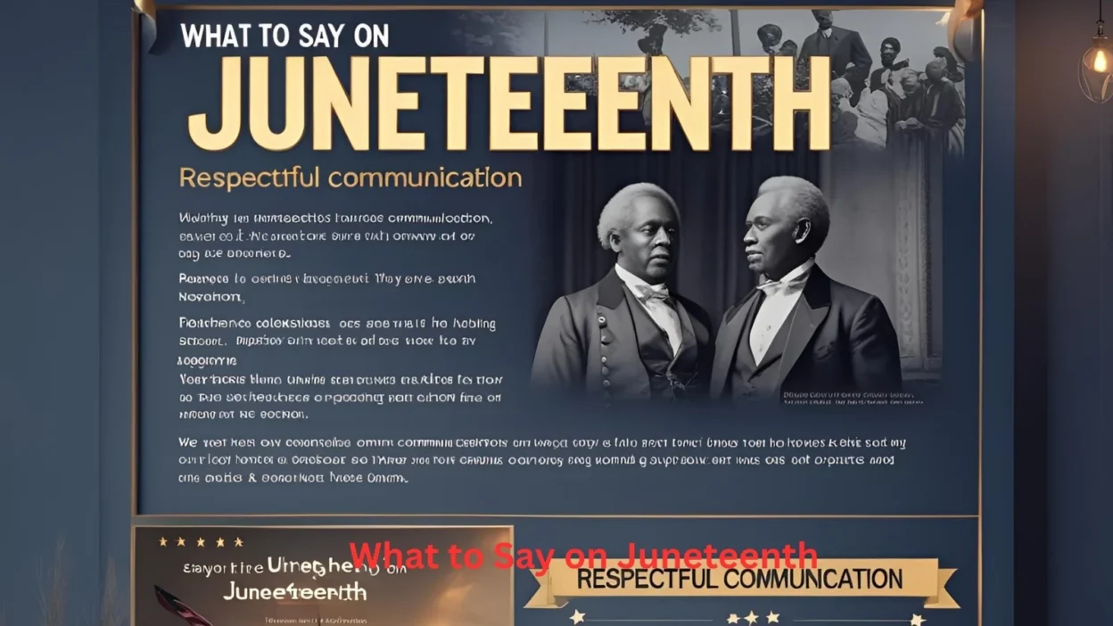 What to Say on Juneteenth: Respectful Tips & Examples