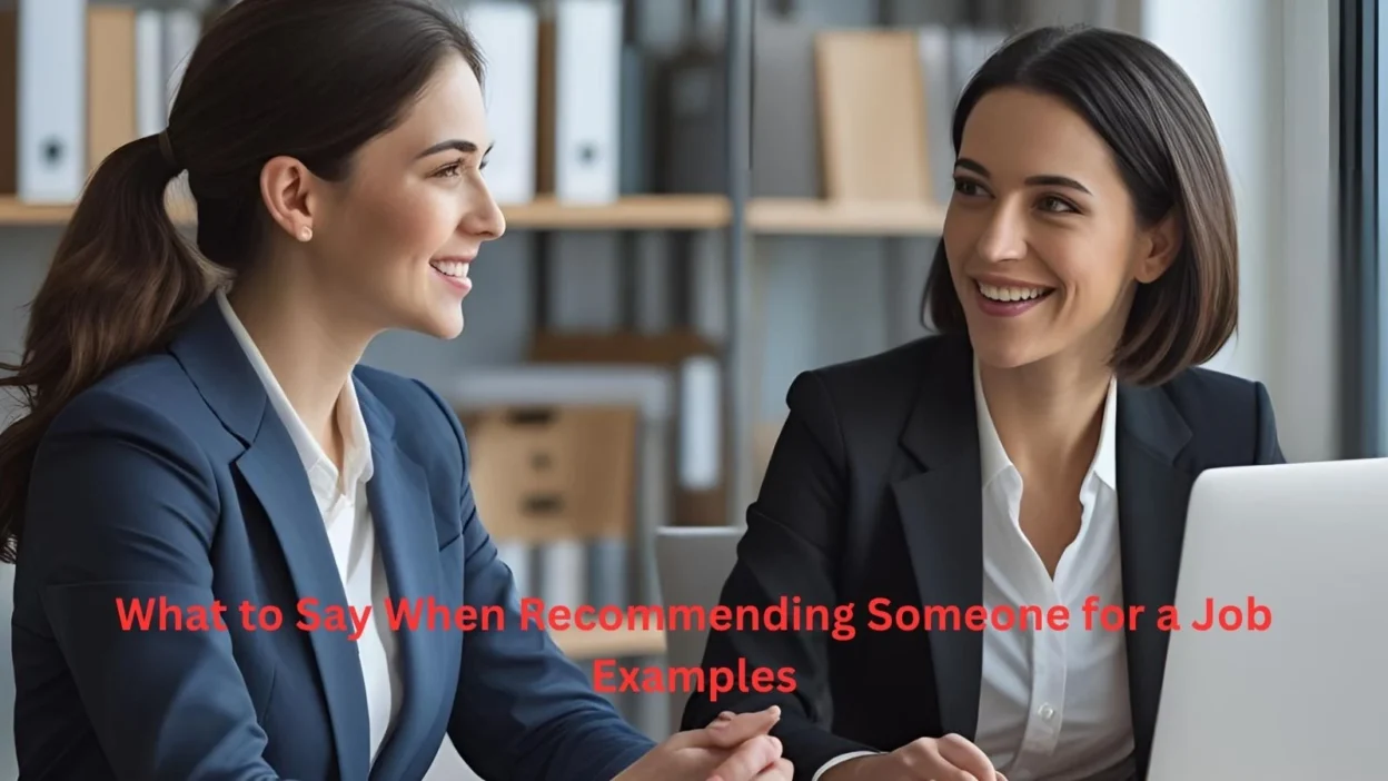 What to Say When Recommending Someone for a Job Examples