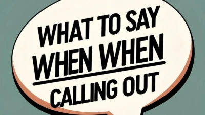 What to Say When Calling Out